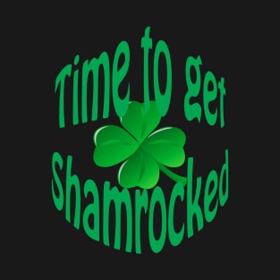 Time to get Shamrocked T-Shirt