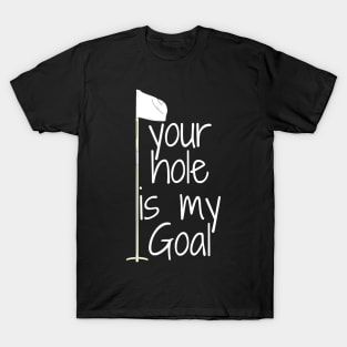 Your hole is my goal, golf gifts for men, drinking games shirt, golf  lover gift, drinking shirt, gifts for golfers, beer gifts men