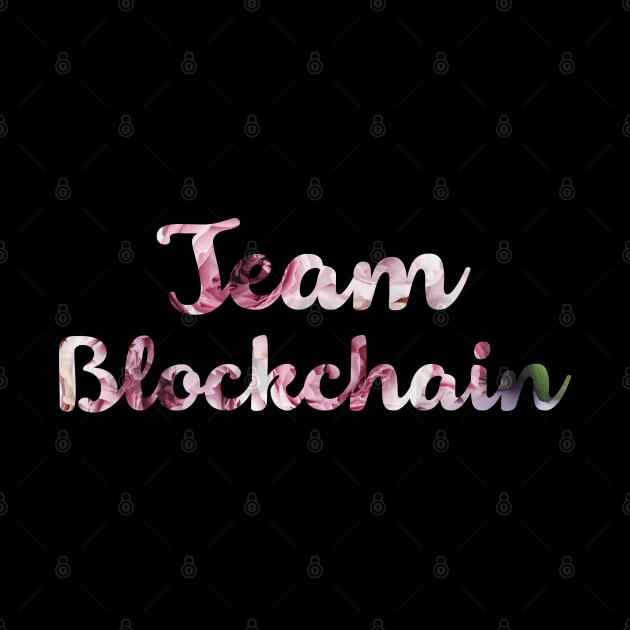 Team Blockchain - Floral Bitcoin Ethereum Crypto Shirt by felixbunny