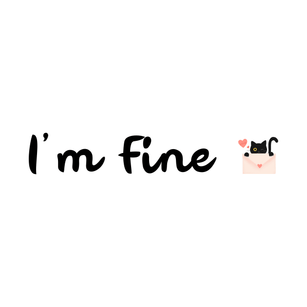I'm Fine, Funny Cat by Art master