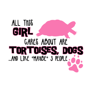 All this GIRL cares about are TORTOISES, DOGS... and like *maybe* 3 people T-Shirt