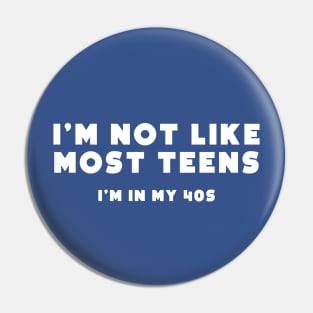 I'm not like most teens - 40s Pin