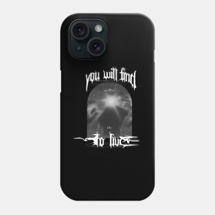 You Will Find Another Life to Live Phone Case