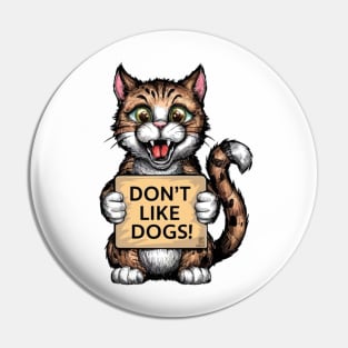 Cats don't like dogs Pin