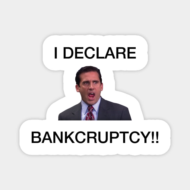 I Declare Bankruptcy Magnet by fullgrownham