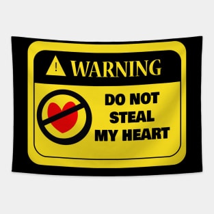 warning-do-not-steal-my-heart Tapestry