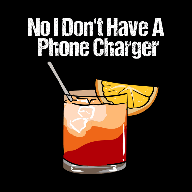 No I Don't Have A Phone Charger Bartender by maxcode