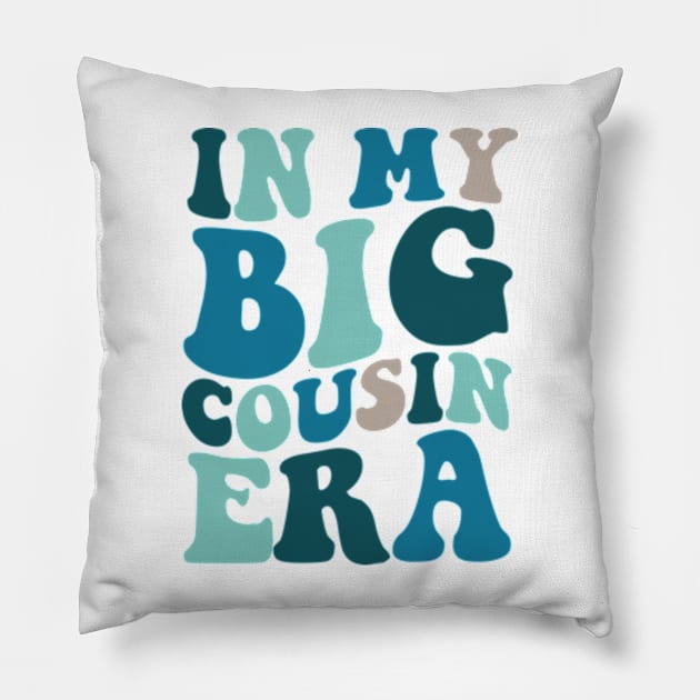 In my Big Cousin Era, Big Cousin Shirt,Funny Toddler Shirt,Trendy Kid Shirt,Pregnancy Reveal T-Shirt,Baby Announcement Shirt,Siblings Pillow by Y2KERA