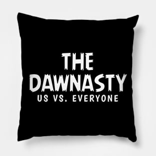 The Dawnasty - Us vs. Everyone Pillow