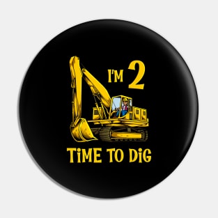 I'm 2 - time to dig - excavator 2 year old birthday Pin