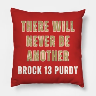 THERE WILL NEVER BE ANOTHER 13 PURDY Pillow