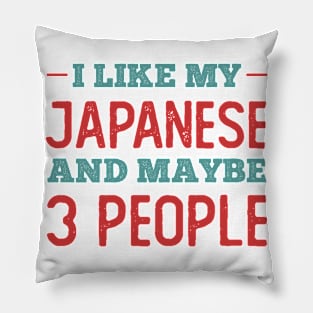 Like my Japanese and Maybe 3 People Pillow