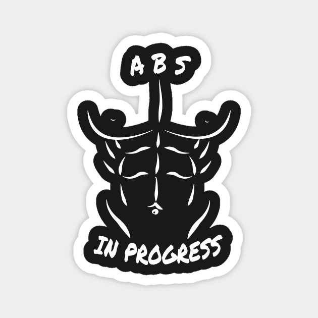 abs in progress funny six pack abs T-shirt Unisex Magnet by EDSERVICES