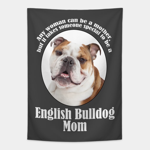 Bulldog Mom Tapestry by You Had Me At Woof