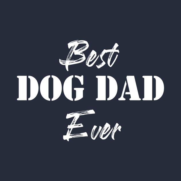 Best Dog Dad Ever, Fathers Day Gift by Elitawesome