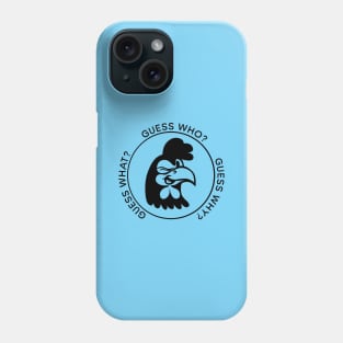 Guess what - Chicken butt Phone Case