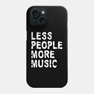 Less People More Music Phone Case