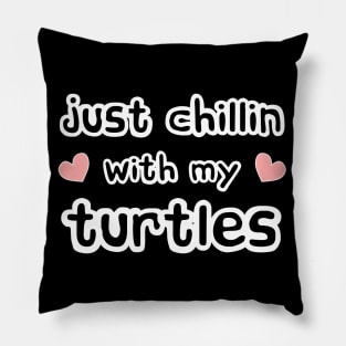 Just Chillin with my pet Turtles Pillow