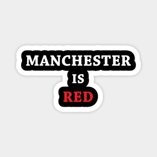 Manchester Is Red Magnet