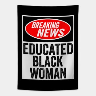 Breaking News Educated Black Woman Black History Month Gift Tapestry