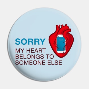 Sorry my heart belongs to my phone Pin