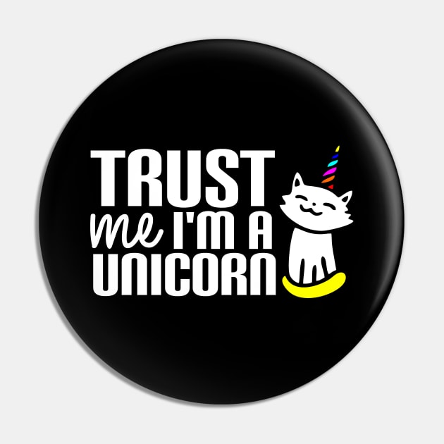 Cute Trust Me I'm A Unicorn Cat Kitty Unicorn Pin by theperfectpresents