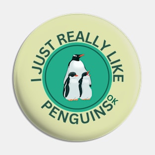I Just Really Like Penguins Ok Pin