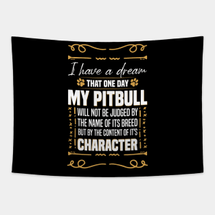 i Have a Dream That one Day My Pitbull Will not be Dogs Pitbull Lover Tapestry