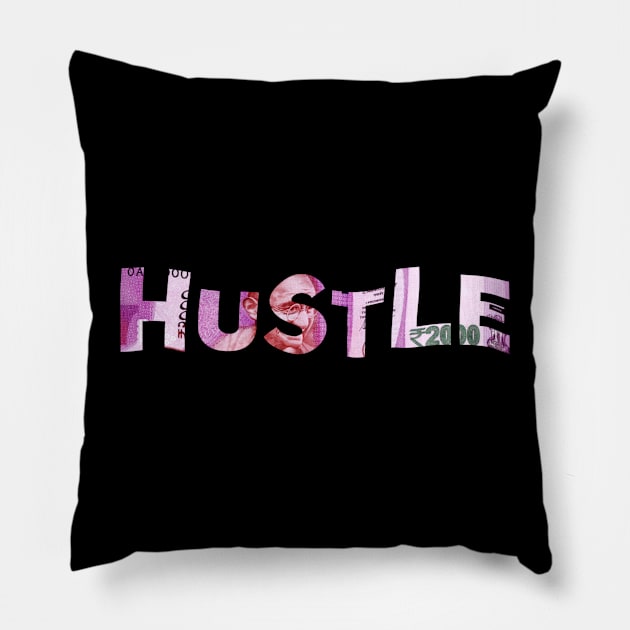 Hustle rupee Pillow by Ritvik Takkar