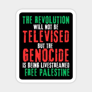 The Revolution Will Not Be Televised but The Genocide Is Being Livestreamed - Flag Colors - Back Magnet