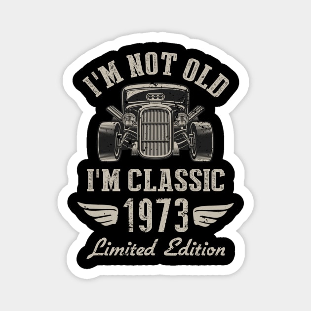 I'm Classic Car 49th Birthday Gift 49 Years Old Born In 1973 Magnet by Penda