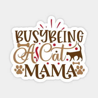 Busy being a cat mama Magnet