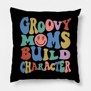 Groovy Moms Build Character Funny Cool Mama Gigi Mothers Day Pillow