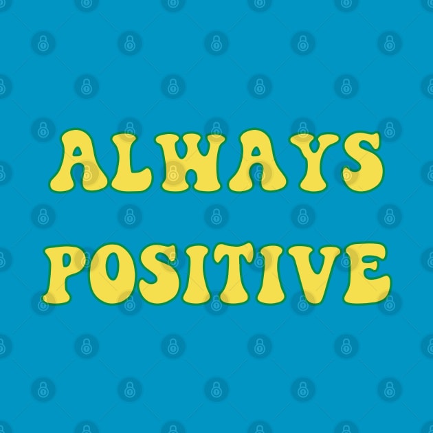 Always Positive by yayor