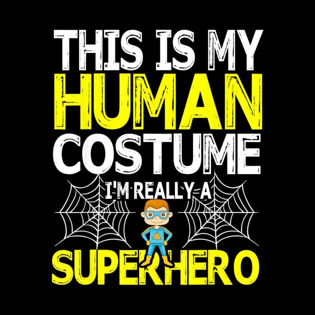 This Is Human Costume Superhero Halloween T Shirt Super Kids by schaefersialice