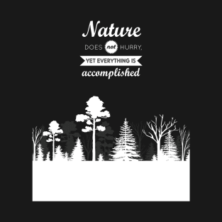 Nature Does Not Hurry - BlackWhite T-Shirt