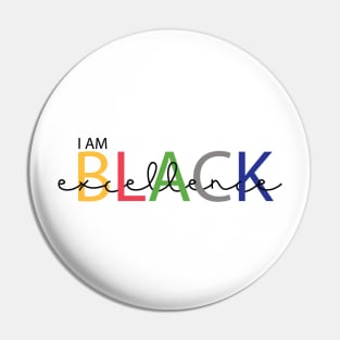 I am black excellence Pin