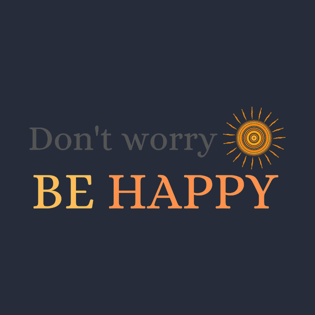 Don't Worry be Happy (Sun) by Beacon of Hope Store