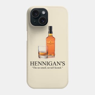 Hennigan's: The No-Smell, No-Tell Scotch. Phone Case