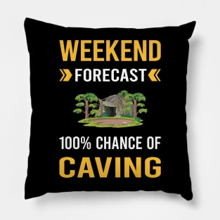 Weekend Forecast Caving Caver Spelunking Spelunker Speleology Pillow