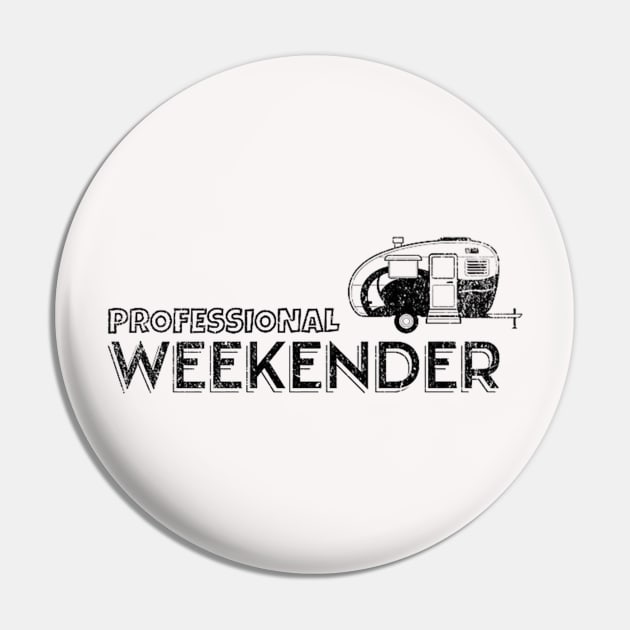 Professional Weekender Funny Camping Pin by Robertconfer