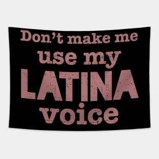 Don't make me use my latina voice - vintage pink design Tapestry