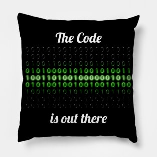 The Code is out there Pillow