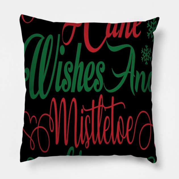 Candy Can Wishes and Mistletoe Kisses - Christmas Gift Idea Pillow by Designerabhijit