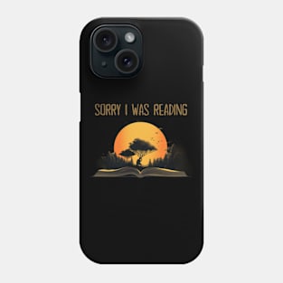 Sorry, I Was Reading, reading books, gift present ideas Phone Case