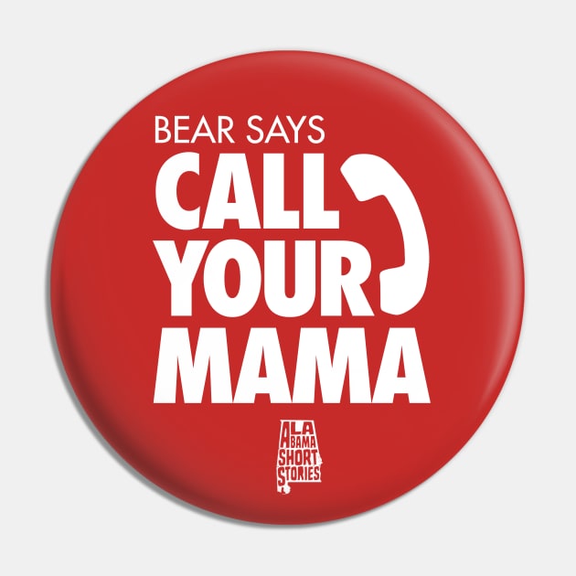 Call Your Mama Pin by Wright Art