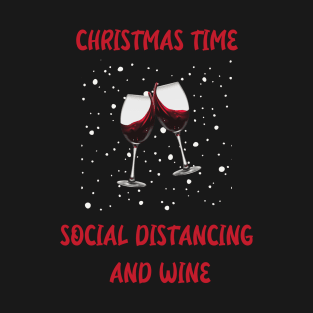 Christmas Time Social Distancing and Wine T-Shirt