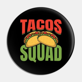 Tacos Squad Mexican Food, Funny Cinco de Mayo for Taco Lover Pin