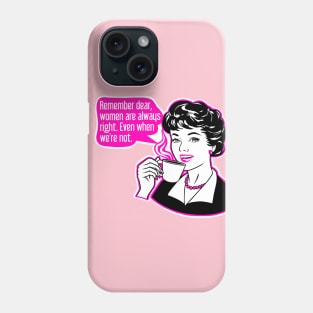 Girls are always right Phone Case