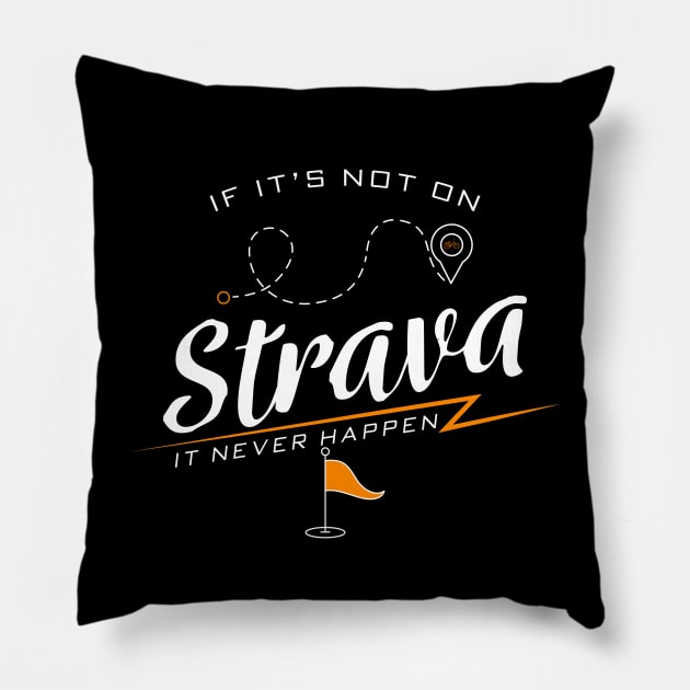 If it's not on strava it never happen Funny Bike Rider Quote Pillow by ArtedPool